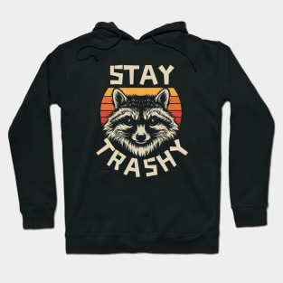 Stay-trashy Hoodie